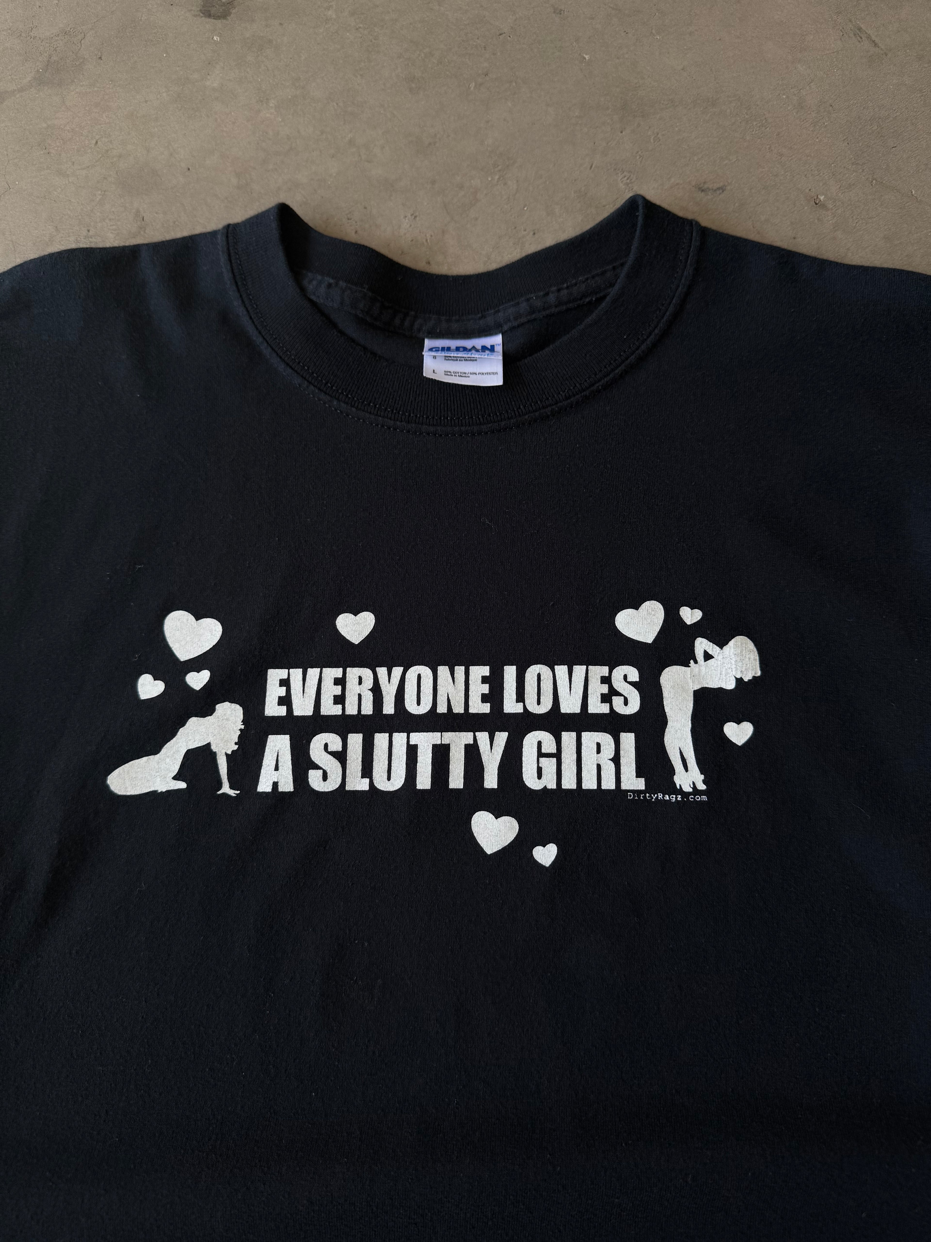 Early 2000s Everyone Loves A Slutty Girl(XL)
